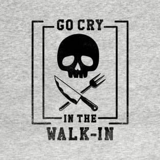 Go Cry In The Walk In // Black T-Shirt